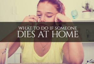 What to Do if Someone Dies at Home